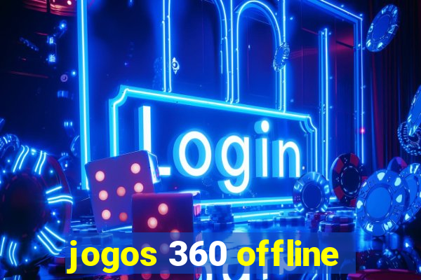 jogos 360 offline